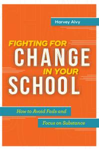 Fighting For Change In Your School How To Avoid Fads And Focus On Substance 1st Edition Harvey Alvy