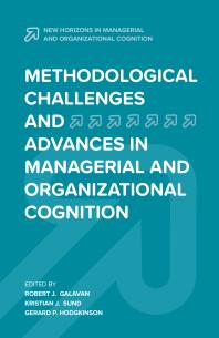 Methodological Challenges And Advances In Managerial And Organizational Cognition 1st Edition Robert J Galavan Kristian J Sund Gerard P Hodgkinson