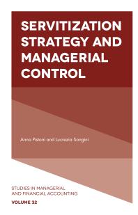 Servitization Strategy And Managerial Control 1st Edition Anna Pistoni Lucrezia Songini
