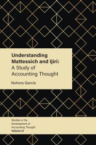 Understanding Mattessich And Ijiri A Study Of Accounting Thought 1st Edition Nohora Garcia
