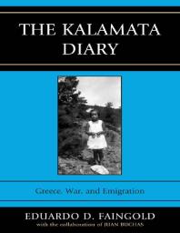 The Kalamata Diary Greece War And Emigration Eduardo Faingold