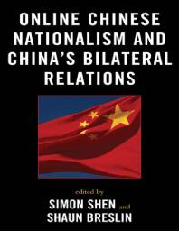 Online Chinese Nationalism And Chinas Bilateral Relations Simon Shen Benson Waikwok Wong Shaun Breslin Winnie King Chun Wing Lee Kai Chi Leung Shihdiing Liu Yaling Pan James Reilly Sow Keat Tok