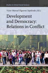 Development And Democracy Relations In Conflict 1st Edition Victor Figueroa Sepulveda