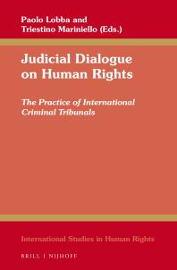 Judicial Dialogue On Human Rights The Practice Of International Criminal Tribunals 1st Edition Paolo Lobba Triestino Mariniello