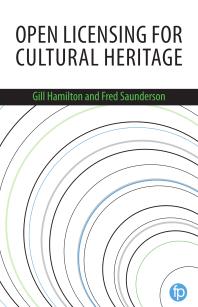 Open Licensing For Cultural Heritage Gill Hamilton Fred Saunderson