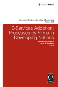 Eservices Adoption Processes By Firms In Developing Nations 1st Edition Mohammed Quaddus Arch G Woodside