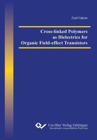 Crosslinked Polymers As Dielectrics For Organic Fieldeffect Transistors 1st Edition Zied Fahem