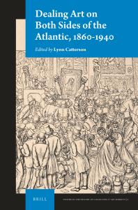 Dealing Art On Both Sides Of The Atlantic 18601940 1st Edition Lynn Catterson
