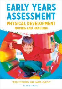Early Years Assessment Physical Development Moving And Handling Trudi Fitzhenry Karen Murphy