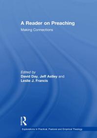 A Reader On Preaching Making Connections 1st Edition David Day Jeff Astley Revd Canon Leslie J Francis Revd Jeff Astley Revd Canon Leslie J Francis Very Revd Prof Martyn Percy Dr Nicola Slee