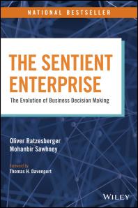 The Sentient Enterprise The Evolution Of Business Decision Making Oliver Ratzesberger Mohanbir Sawhney Thomas H Davenport