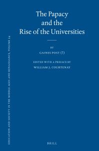 The Papacy And The Rise Of The Universities 1st Edition Gaines Post William J Courtenay