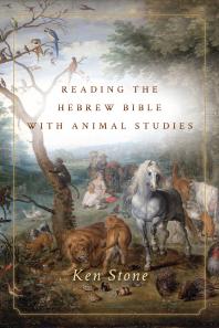 Reading The Hebrew Bible With Animal Studies 1st Edition Ken Stone