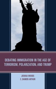 Debating Immigration In The Age Of Terrorism Polarization And Trump Joshua Woods C Damien Arthur