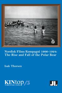 Nordisk Films Kompagni 19061924 The Rise And Fall Of The Polar Bear Isak Thorsen