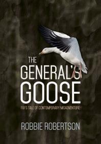 The Generals Goose Fijis Tale Of Contemporary Misadventure 1st Edition Robbie Robertson