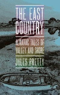 The East Country Almanac Tales Of Valley And Shore Jules Pretty