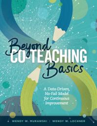 Beyond Coteaching Basics A Datadriven Nofail Model For Continuous Improvement 1st Edition Wendy W Murawski Wendy W Lochner