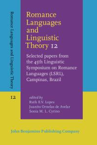 Romance Languages And Linguistic Theory 12 Selected Papers From The 45th Linguistic Symposium On Romance Languages Lsrl Campinas Brazil 1st Edition Ruth E V Lopes Juanito Ornelas De Avelar Sonia M Cyrino