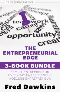 Entrepreneurial Edge 3book Bundle Everyday Entrepreneur Family Entrepreneur Ageless Entrepreneur 1st Edition Fred Dawkins