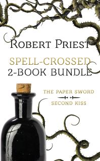 Spell Crossed 2book Bundle The Paper Sword Second Kiss 1st Edition Robert Priest