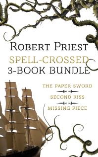 Spell Crossed 3book Bundle The Paper Sword Second Kiss Missing Piece 1st Edition Robert Priest