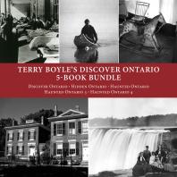 Terry Boyles Discover Ontario 5book Bundle Discover Ontario Hidden Ontario Haunted Ontario Haunted Ontario 3 Haunted Ontario 4 1st Edition Terry Boyle