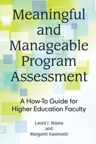 Meaningful And Manageable Program Assessment A Howto Guide For Higher Education Faculty 1st Edition Margaret Kasimatis Laura J Massa