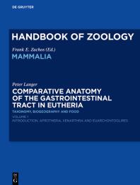 Comparative Anatomy Of The Gastrointestinal Tract In Eutheria I Taxonomy Biogeography And Food Afrotheria Xenarthra And Euarchontoglires 1st Edition Peter Langer