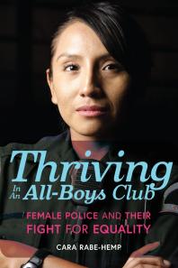 Thriving In An Allboys Club Female Police And Their Fight For Equality Cara Rabehemp