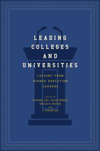 Leading Colleges And Universities Lessons From Higher Education Leaders 1st Edition Stephen Joel Trachtenberg Gerald B Kauvar E Gordon Gee