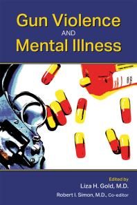 Gun Violence And Mental Illness 1st Edition Liza H Gold Robert I Simon