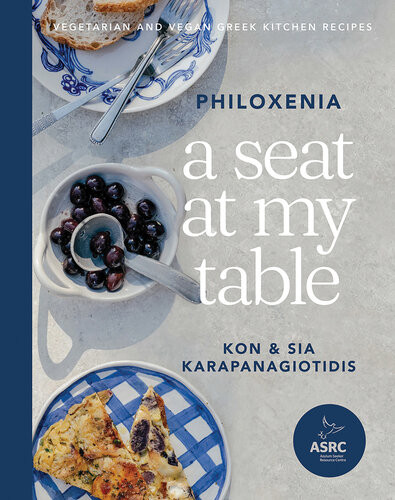 A Seat At My Table Philoxenia Vegetarian And Vegan Greek Kitchen Recipes Kon Karapanagiotidis