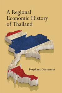 A Regional Economic History Of Thailand 1st Edition Porphant Ouyyanont
