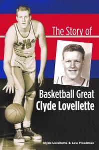 The Story Of Basketball Great Clyde Lovellette 1st Edition Clyde Lovellette Lew Freedman