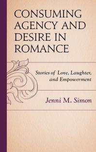 Consuming Agency And Desire In Romance Stories Of Love Laughter And Empowerment Jenni M Simon