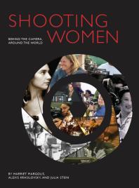 Shooting Women Behind The Camera Around The World 1st Edition Harriet Margolis Alexis Krasilovsky Julia Stein