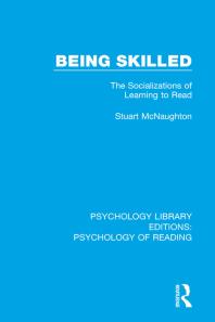 Being Skilled The Socializations Of Learning To Read 1st Edition Stuart Mcnaughton