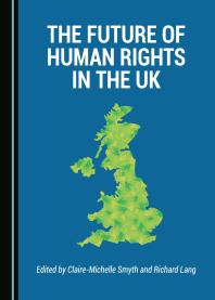 The Future Of Human Rights In The Uk 1st Edition Clairemichelle Smyth Richard Lang