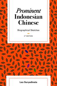 Prominent Indonesian Chinese Biographical Sketches 4th Edition 4th Edition Leo Suryadinata