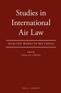 Studies In International Air Law Selected Works Of Bin Cheng 1st Edition Chiajui Cheng