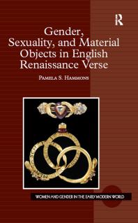 Gender Sexuality And Material Objects In English Renaissance Verse 1st Edition Pamela S Hammons Professor Allyson M Poska Professor Abby Zanger