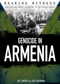 Genocide In Armenia 1st Edition Zoe Lowery Jeri Freedman