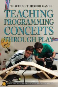 Teaching Programming Concepts Through Play 1st Edition Christopher Harris Patricia Harris
