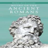 Myths Of The Ancient Romans 1st Edition Pliny Obrian