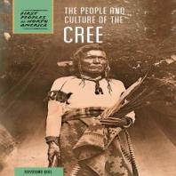 The People And Culture Of The Cree 1st Edition Raymond Bial