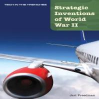 Strategic Inventions Of World War Ii 1st Edition Jeri Freedman