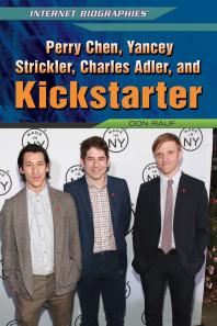 Perry Chen Yancey Strickler Charles Adler And Kickstarter 1st Edition Don Rauf