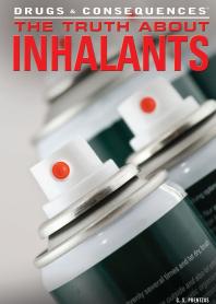The Truth About Inhalants 1st Edition G S Prentzas