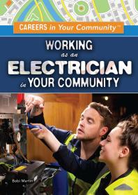 Working As An Electrician In Your Community 1st Edition Bobi Martin